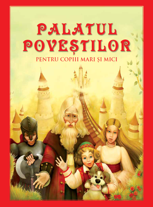 Palatul povetilor pentru copiii mari și mici